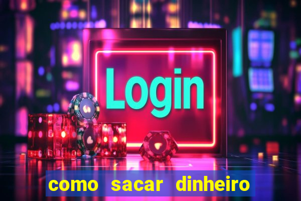 como sacar dinheiro de plataforma demo